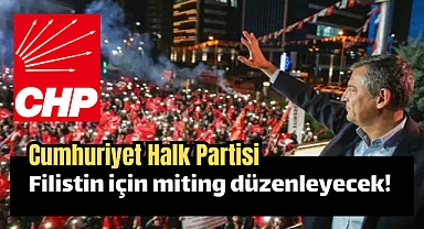 CHP’den Filistin’e destek mitingi: Özgür Özel’den Eyüpsultan çağrısı