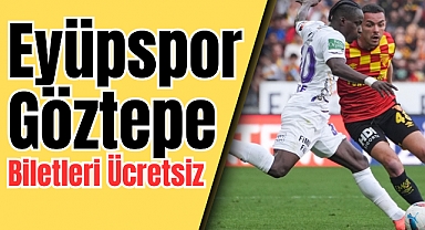 Eyüpspor - Göztepe maçı taraftarlara ücretsiz olacak
