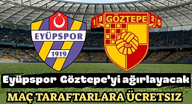 Eyüpspor, Süper Lig'de Göztepe'yi ağırlayacak