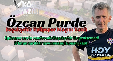 Eyüpspor zorlu randevuda Başakşehir ile yenişemedi, Eflatun sarılılar savunmasıyla puanı kaptı