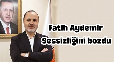 Fatih Aydemir Sessizliğini bozdu