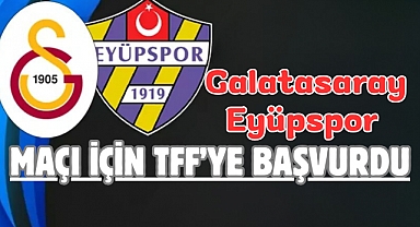 Galatasaray, Eyüpspor maçı için TFF'ye başvurdu