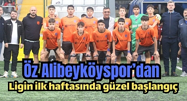 Öz Alibeyköyspor’dan güzel başlangıç