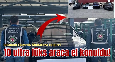 10 ultra lüks araca el konuldu! Piyasa değerleri dudak uçuklatıyor