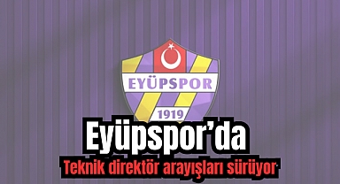 Eyüpspor’da teknik direktör arayışları sürüyor