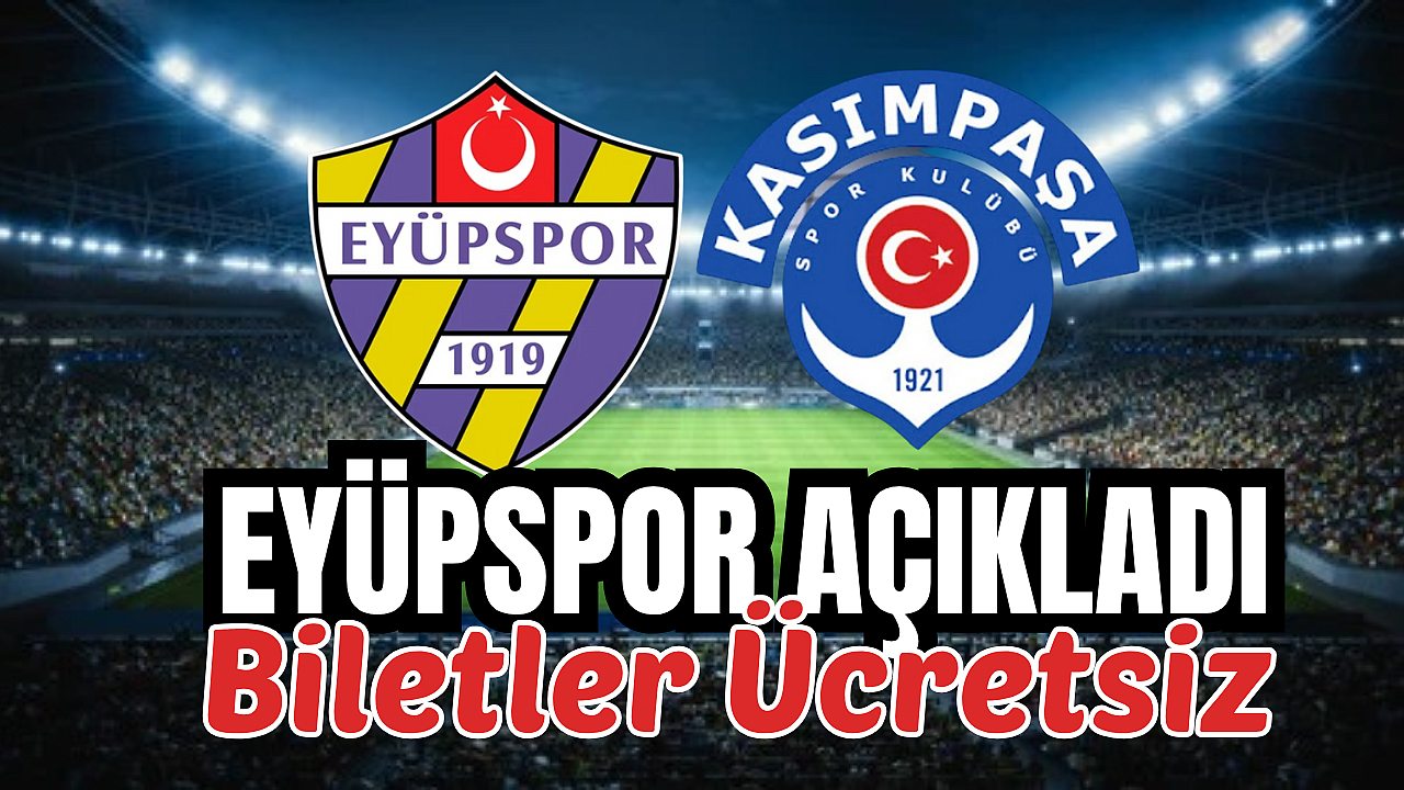Eyüpspor'dan bilet açıklaması: Ücretsiz olacak