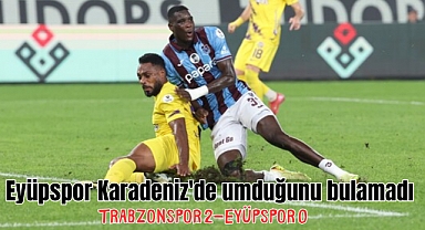 Eyüpspor Karadeniz'de umduğunu bulamadı