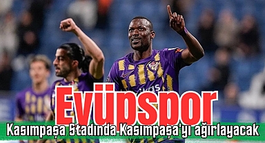 Eyüpspor, Kasımpaşa Stadında Kasımpaşa'yı ağırlayacak