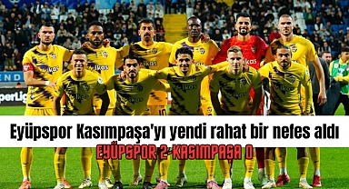 EYÜPSPOR KASIMPAŞA'YI 2-0 YENDİ RAHAT BİR NEFES ALDI