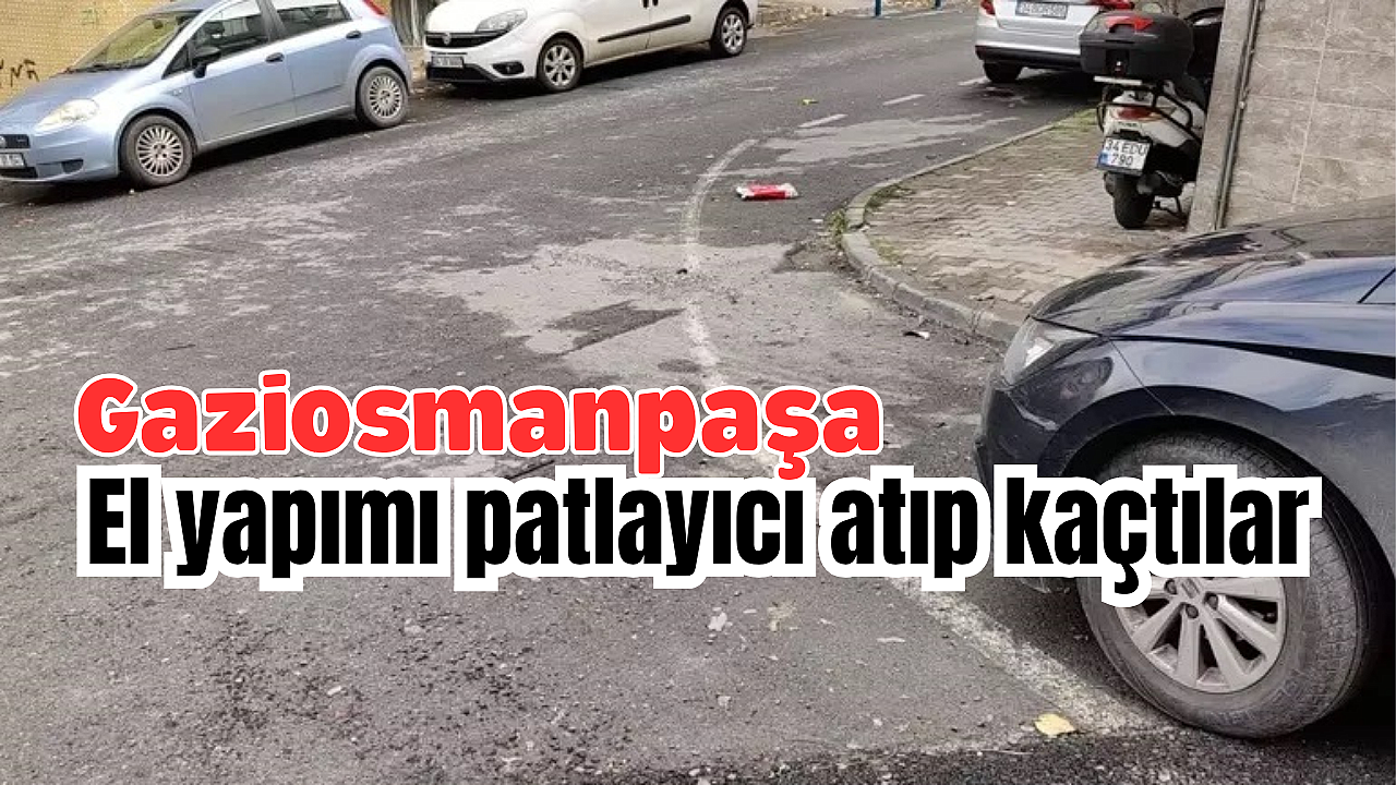 Gaziosmanpaşa'da panik anları: El yapımı patlayıcı atıp kaçtı