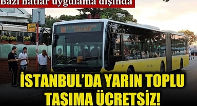 İstanbul'da yarın toplu taşıma ücretsiz olacak