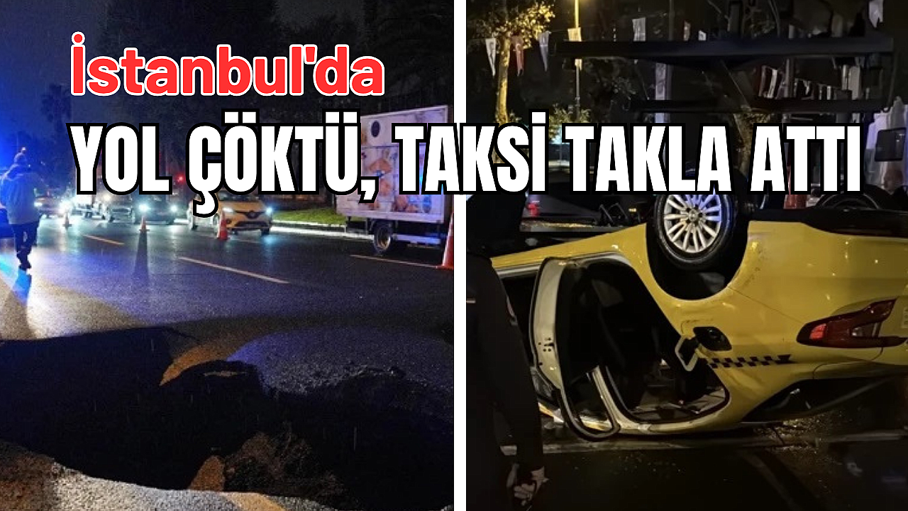 İstanbul'da yol çöktü, taksi takla attı: İstiklal Caddesi göle döndü