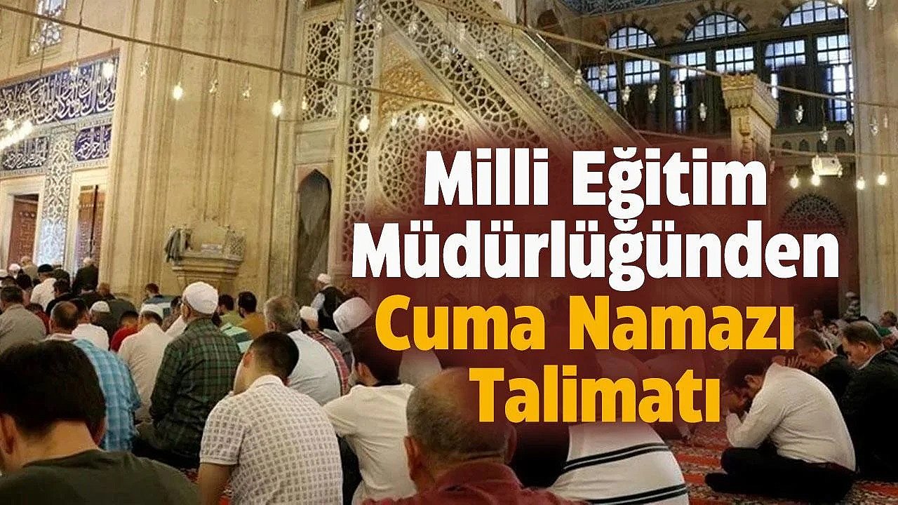 İstanbul İl Milli Eğitim Müdürlüğü'nden cuma namazı yazısı