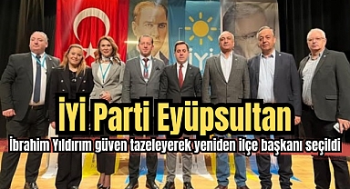 İYİ Parti Eyüpsultan kongresinde İbrahim Yıldırım, yeniden başkan seçildi