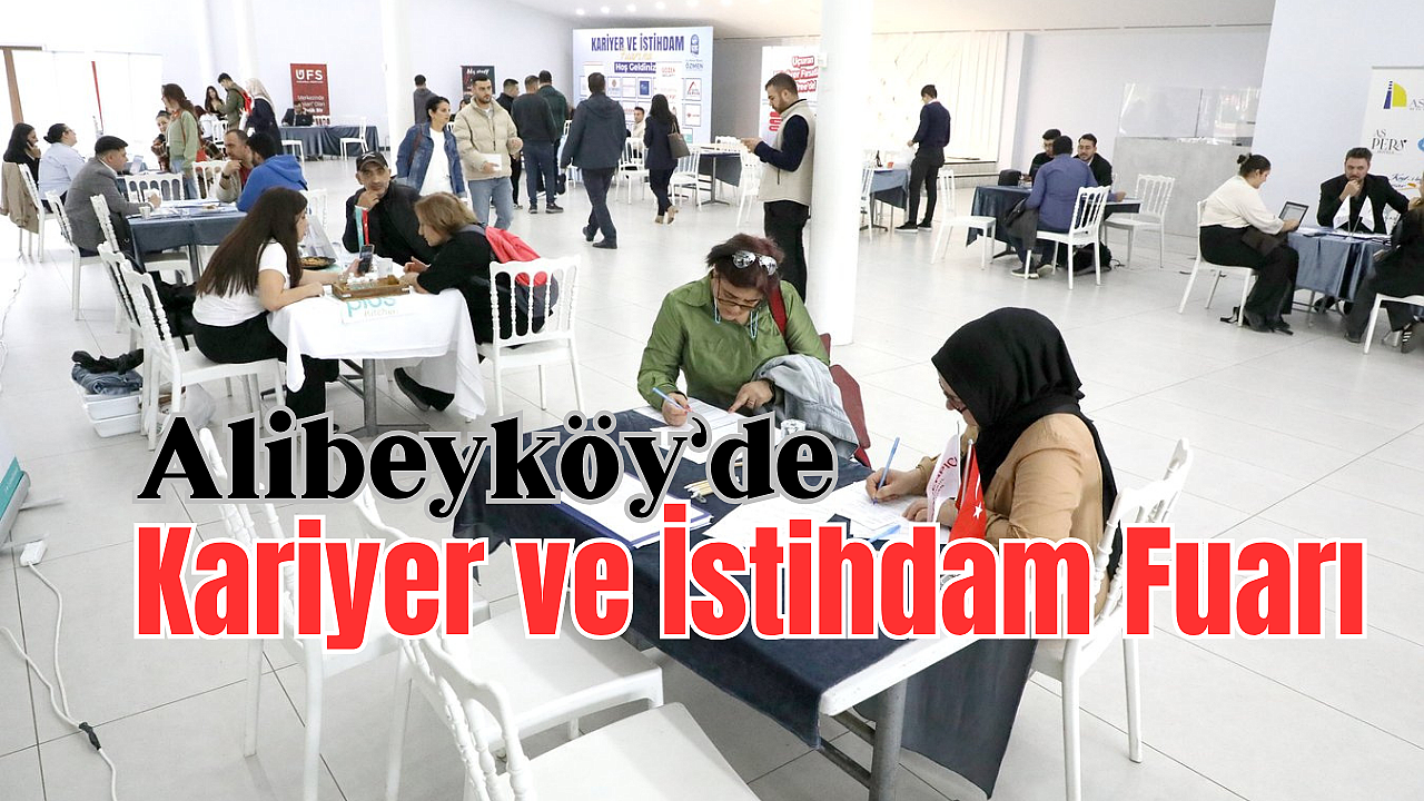 Kariyer ve İstihdam Fuarı, sektörü Alibeyköy'de buluşturdu