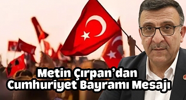Metin Çırpan'dan Cumhuriyet Bayramı Mesajı