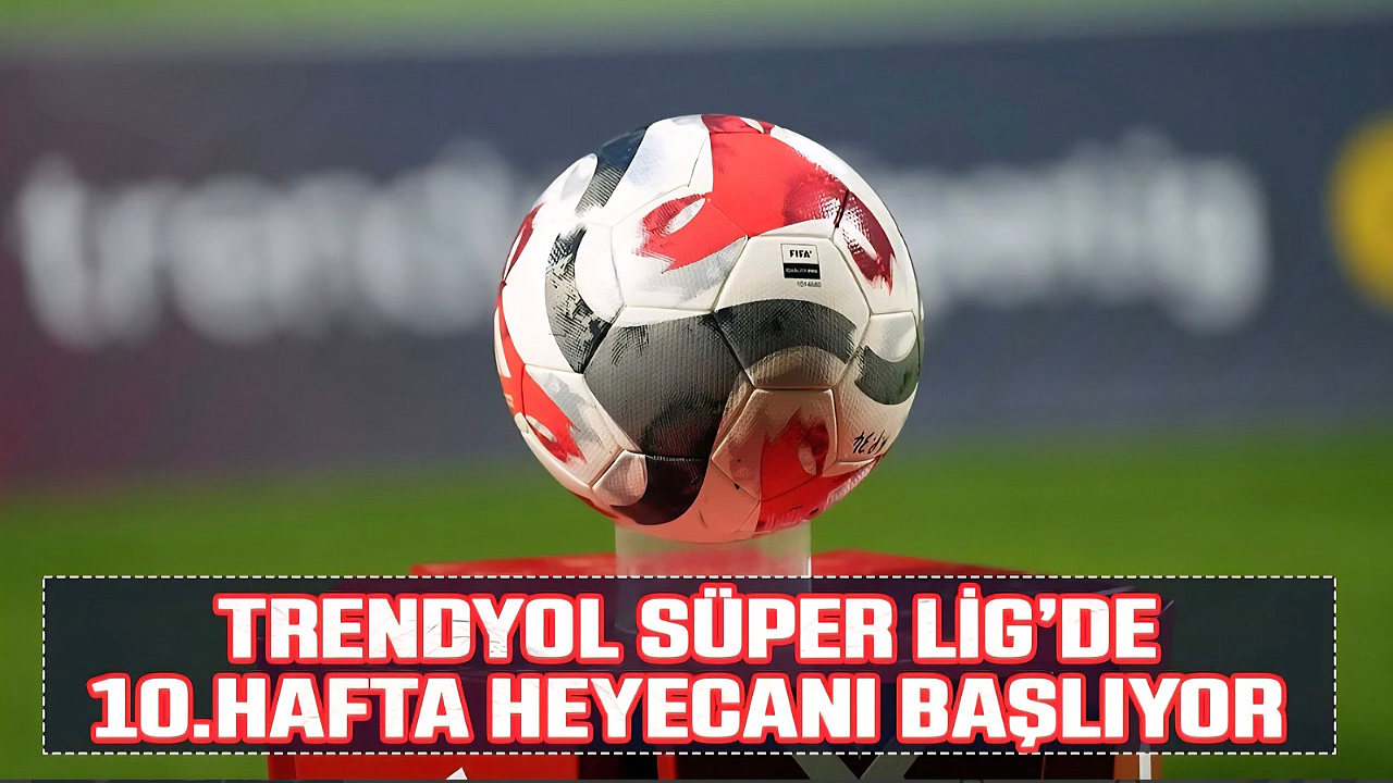 Süper Lig'de 10. hafta heyecanı: Eyüpspor Trabzon'a karşı