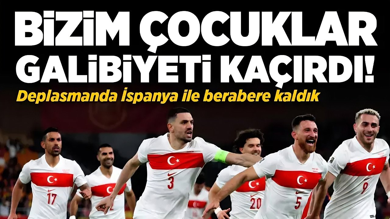 A Milli Futbol Takımımız, İspanya'dan puanla döndü