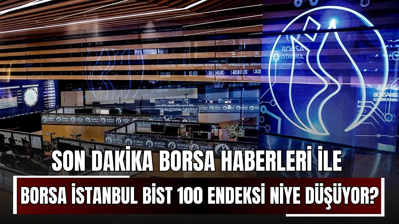 Borsa İstanbul'da sert düşüş!