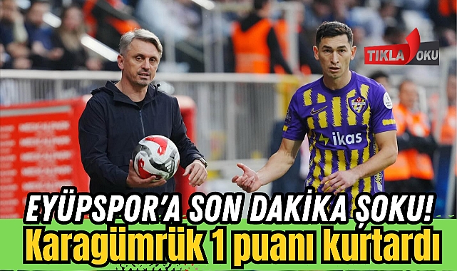 Eyüpspor Gümrükte Takıldı 1-1 Eflatun Sarılılara Son Dakika Şoku