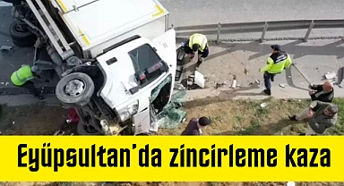 Eyüpsultan’da 2 kamyon ve 1 TIR zincirleme kaza yaptı