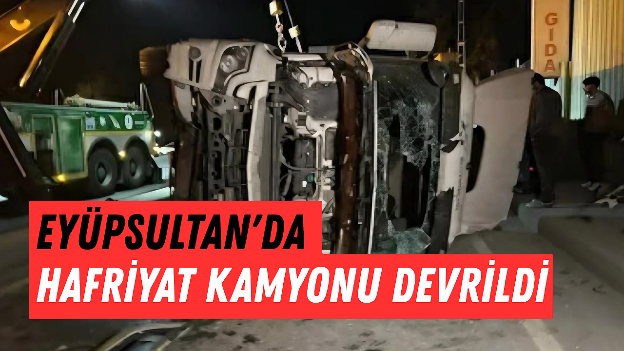 Eyüpsultan'da mıcır yüklü hafriyat kamyonu devrildi