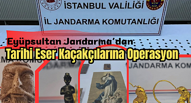 Eyüpsultan jandarma ekipleri tarihi eser kaçakçılarına göz açtırmadı