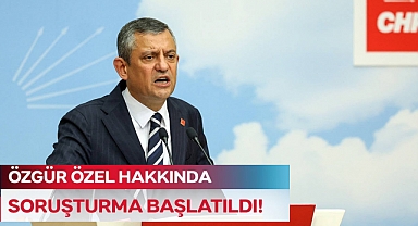 İstanbul Cumhuriyet Başsavcılığından Özgür Özel'e soruşturma