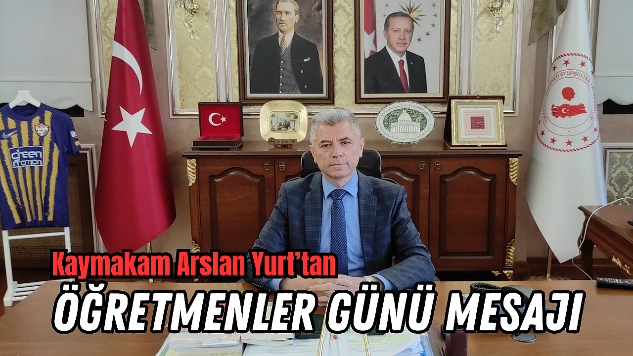 Kaymakam Arslan Yurt'tan Öğretmenler Günü Mesajı