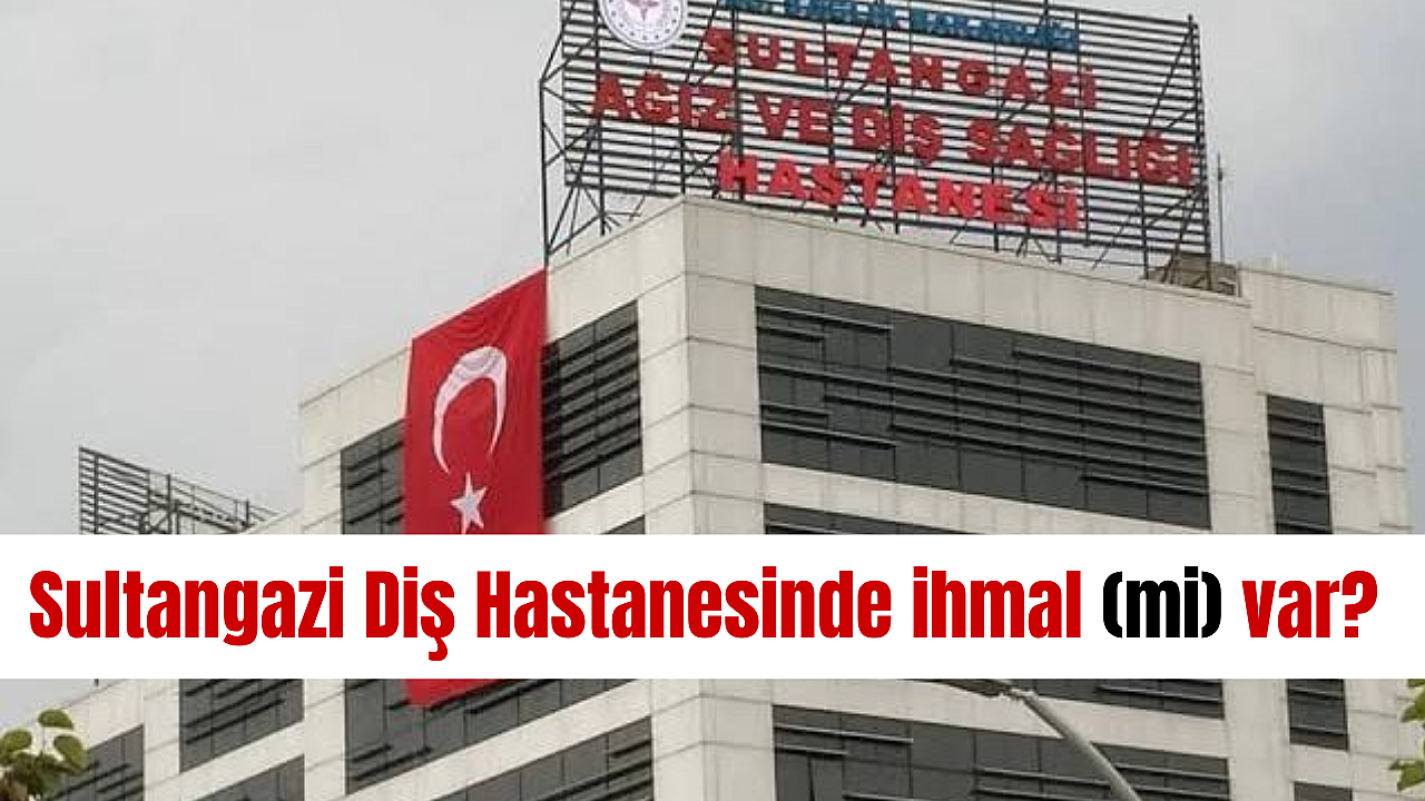 Sultangazi Diş Hastanesinde Nefesler Kesildi