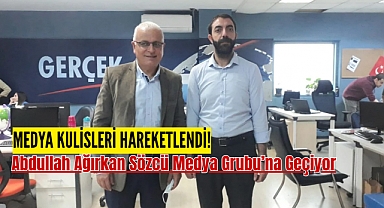 Abdullah Ağırkan Sözcü Medya Grubu'na Geçiyor