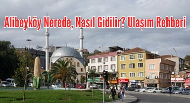 Alibeyköy Nerede, Nasıl Gidilir? Ulaşım Rehberi