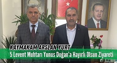 Arslan Yurt’tan 5 Levent Muhtarı Yunus Doğan’a Hayırlı Olsun Ziyareti
