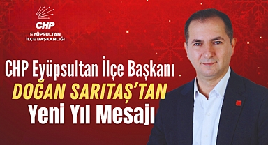 CHP Eyüpsultan İlçe Başkanı Doğan Sarıtaş'tan Yeni Yıl Mesajı