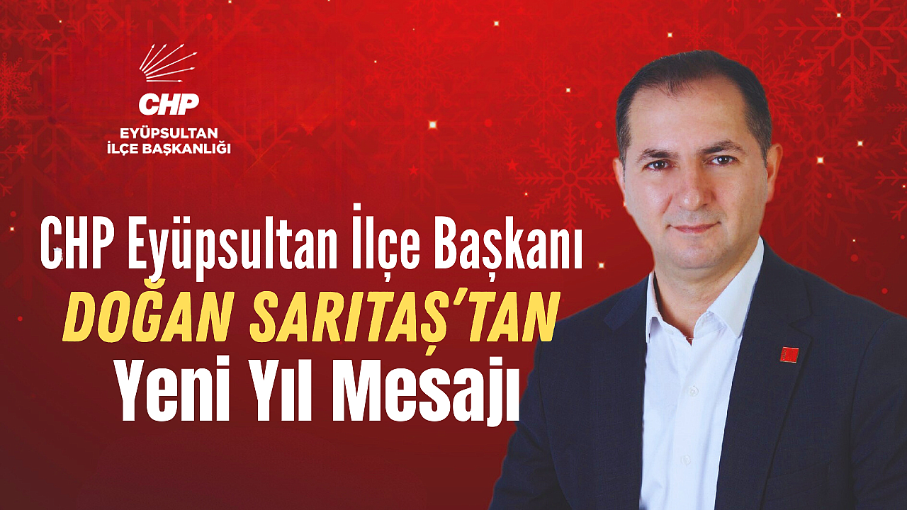 CHP Eyüpsultan İlçe Başkanı Doğan Sarıtaş'tan Yeni Yıl Mesajı