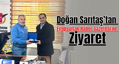 Doğan Sarıtaş’tan Eyüpsultan Haber Gazetesi’ne Ziyaret