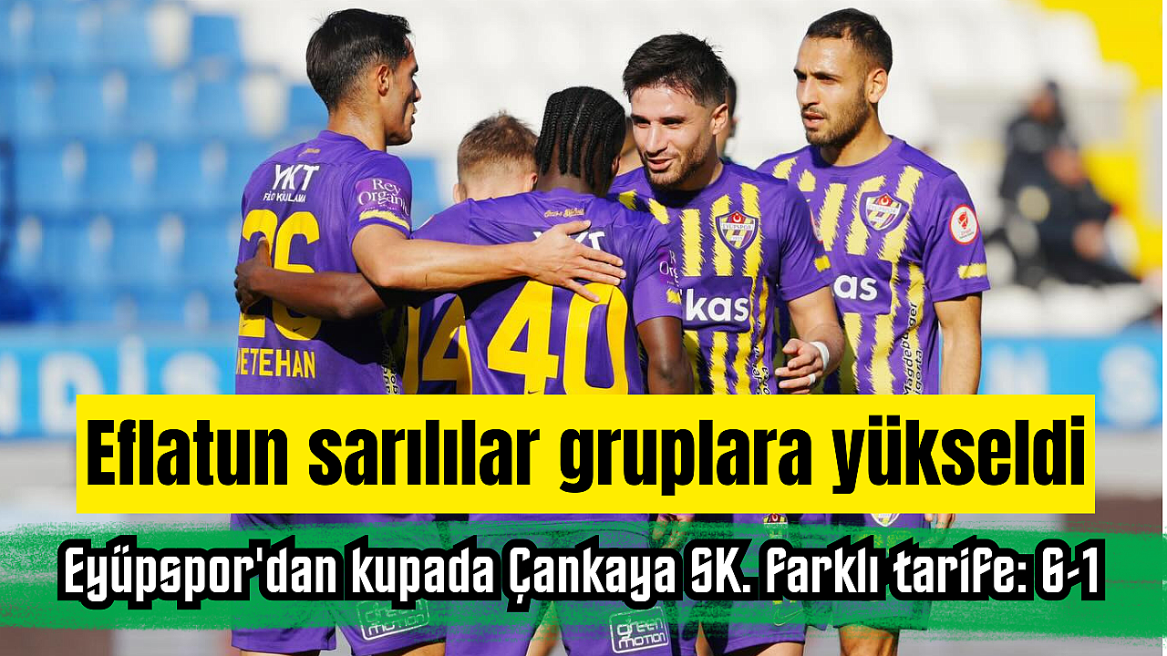Eyüpspor'dan kupada Çankaya SK. farklı tarife: 6-1