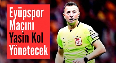 Eyüpspor - Kayserispor maçını Yasin Kol yönetecek