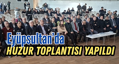 Eyüpsultan'da Huzur Toplantısı Yapıldı