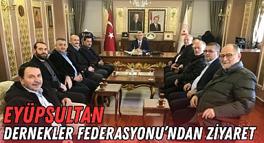 Eyüpsultan Dernekler Federasyonu'ndan Ziyaret