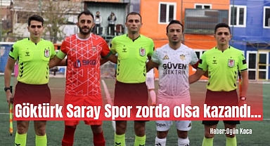 Göktürk Saray Spor zorda olsa kazandı