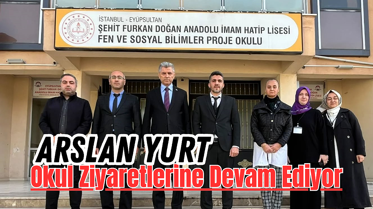Kaymakam Arslan Yurt, Okul Ziyaretlerine Devam Ediyor