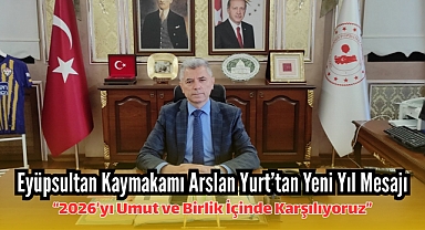 Kaymakam Arslan Yurt’tan Yeni Yıl Mesajı: “2026’yı Umut ve Birlik İçinde Karşılıyoruz”