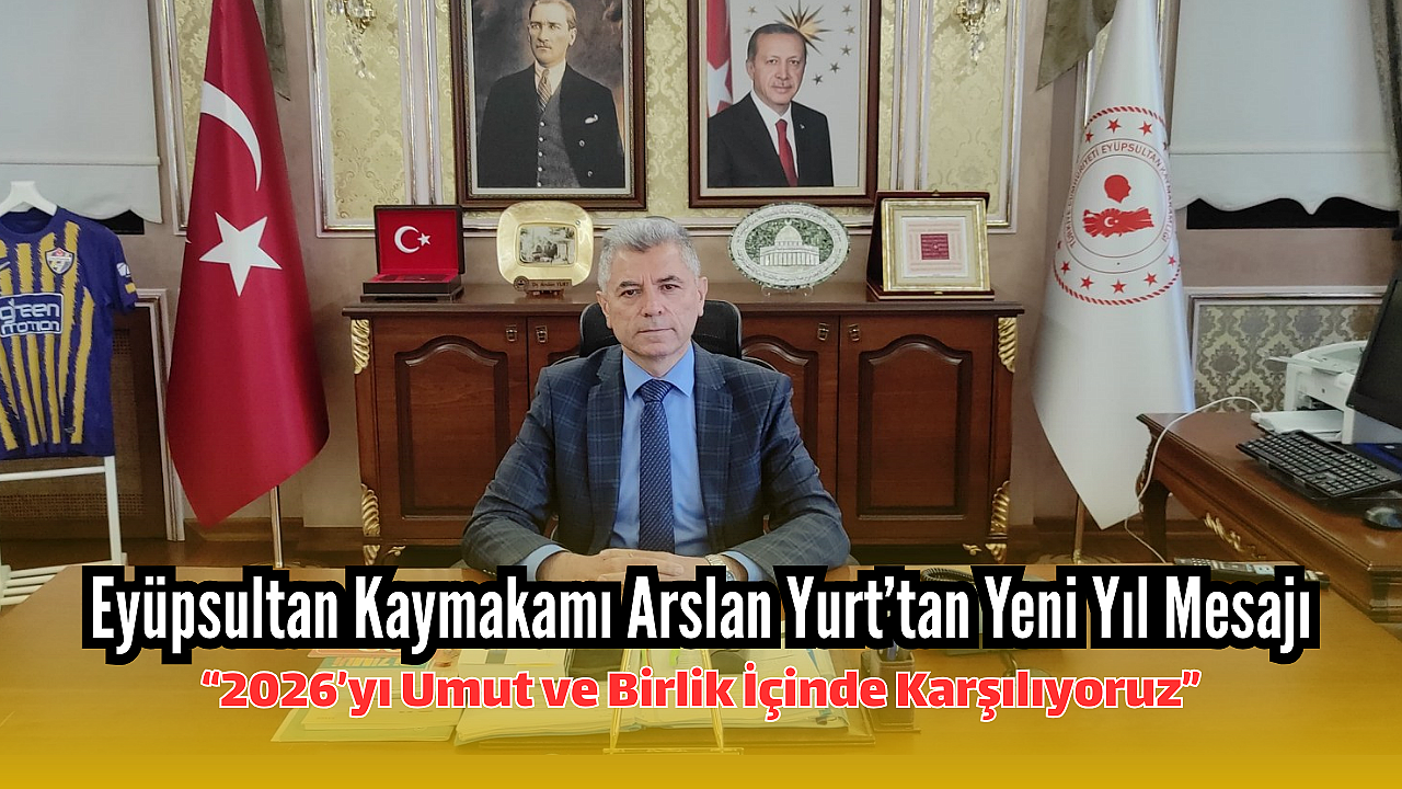 Kaymakam Arslan Yurt’tan Yeni Yıl Mesajı: “2026’yı Umut ve Birlik İçinde Karşılıyoruz”