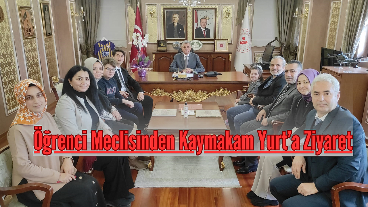Öğrenci Meclisinden Kaymakam Yurt’a Ziyaret