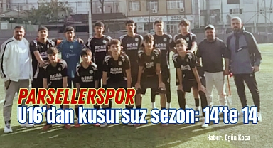 Parsellerspor U16'dan kusursuz sezon: 14'te 14