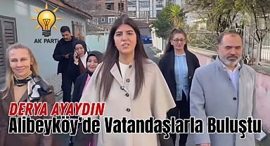 Derya Ayaydın Alibeyköy'de Vatandaşlarla Bir Araya Geldi