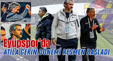 Eyüpspor’da Atila Gerin Dönemi Resmen Başladı