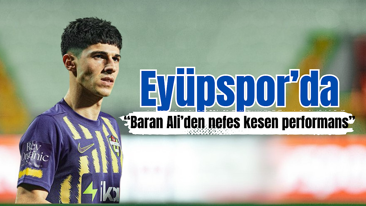 Eyüpspor’un 20’lik dinamosu: Baran Ali Gezek durmak bilmiyor