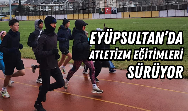 Eyüpsultan'da Çocuklar ve Gençler Atletizmle Buluşuyor